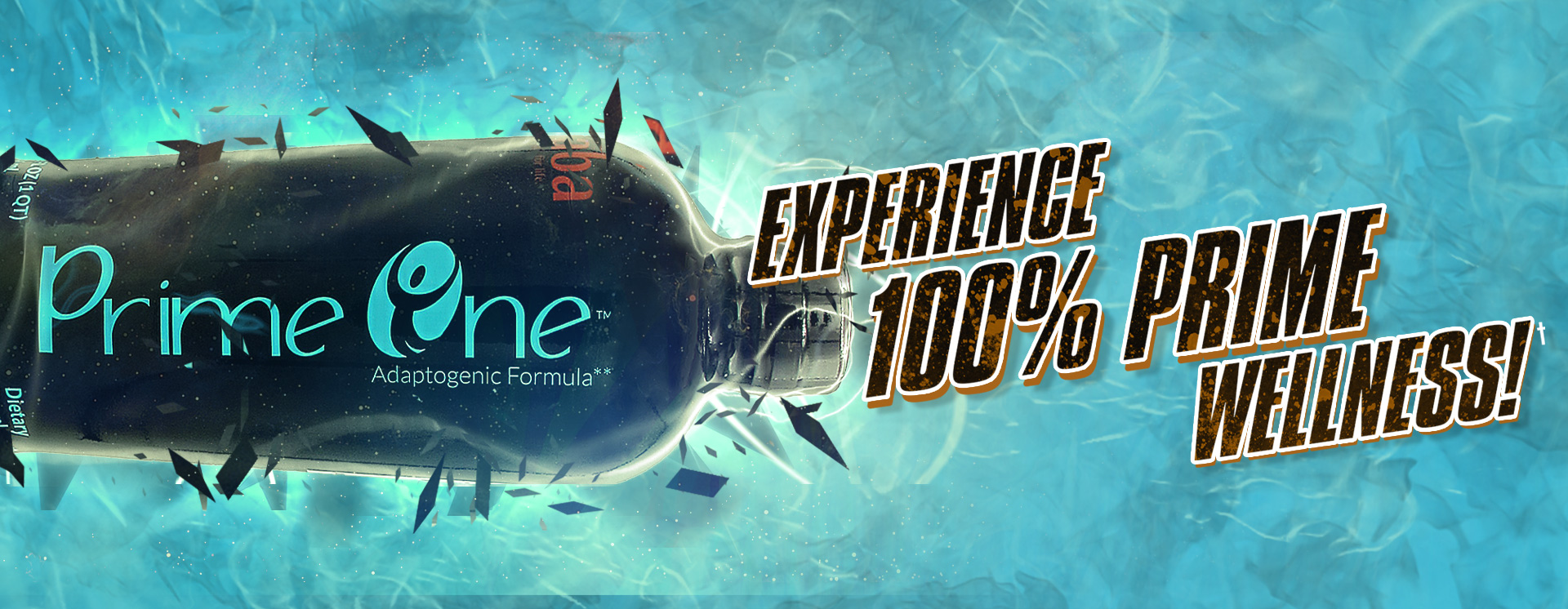 Prime One supplement bottle floating in a dynamic blue background with the text “Experience 100% Prime Wellness!”